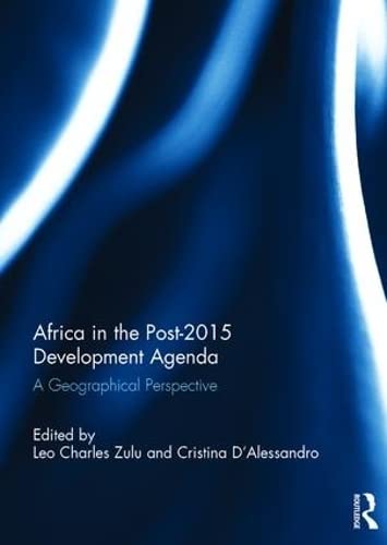 Africa in the Post-2015 Development Agenda: A Geographical Perspective      1st Edition