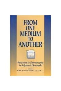Paperback From One Medium To Another: Basic Issues For Communicating The Scripture In New Media Book