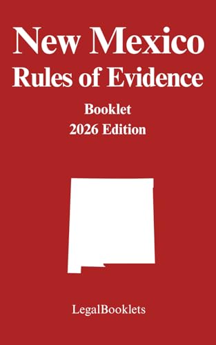 New Mexico Rules of Evidence (2026 Edition)