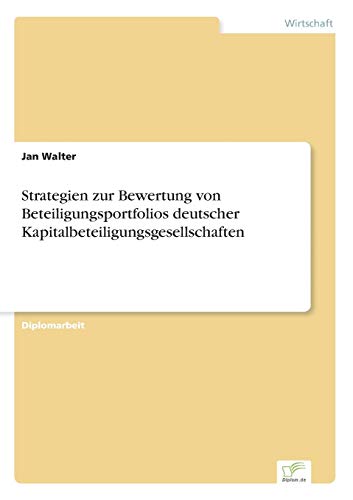 Strategien zur Bewertung von Beteiligungsportfolios deutscher Kapitalbeteiligungsgesellschaften (German Edition)