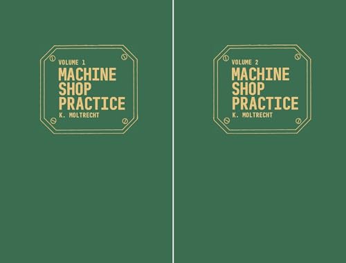 Machine Shop Practice: Volumes 1 & 2