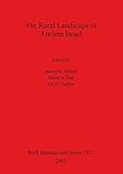 The Rural Landscape of Ancient Israel (BAR International)