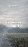  Ce qui ne se transmet plus