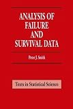 Analysis of Failure and Survival Data (Chapman & Hall/CRC Texts in Statistical Science)