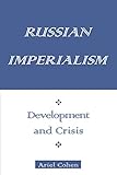 Russian Imperialism: Development and Crisis