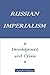 Russian Imperialism: Development and Crisis