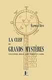  La Clef des Grands Mystères: suivant Hénoch, Abraham, Hermès Trismégiste et Salomon