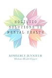 Holistic Solutions to Mental Health