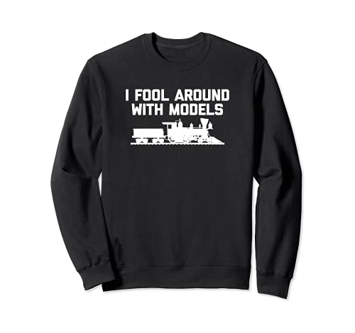 Modelo de tren camisa: I Fool Around With Models T-Shirt divertido Sudadera