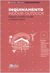 Inquinamento indoor outdoor. Diagnosi e bonifica di edifici e ambienti esterni. Con CD-ROM