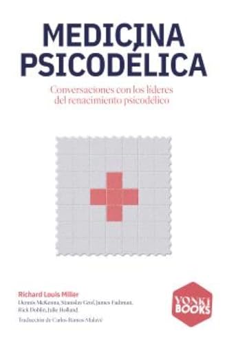 Medicina psicodélica: Conversaciones con los líderes del renacimiento psicodélico