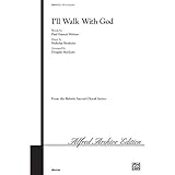 I'll Walk with God Choral Octavo