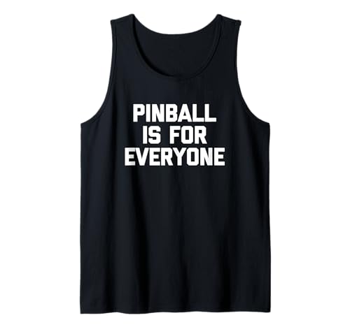 Pinball es para todos - Pinball Machine Arcade Pinball Camiseta sin Mangas