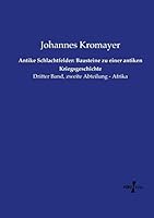 Antike Schlachtfelder: Bausteine zu einer antiken Kriegsgeschichte:Dritter Band, zweite Abteilung - Afrika 3737205302 Book Cover