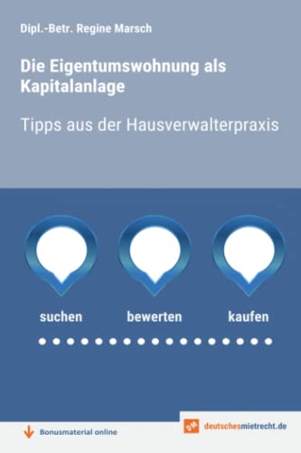 Preisvergleich Produktbild Die Eigentumswohnung als Kapitalanlage: Tipps aus der Hausverwalterpraxis