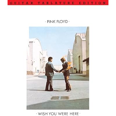 Pink Floyd - Wish You Were Here (Tablature Edition) | Intermediate Electric Guitar Sheet Music | Progressive Rock Songbook with Transcriptions | Tab Notation and Lyrics Chords for Practice and Study