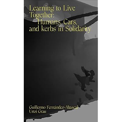 Learning to Live Together: Cars, Humans, and Kerbs in Solidarity: 5