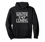 Camiseta divertida de regalo Winter is not Coming Sudadera con Capucha