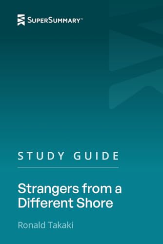 Study Guide: Strangers from a Different Shore by Ronald Takaki (SuperSummary)