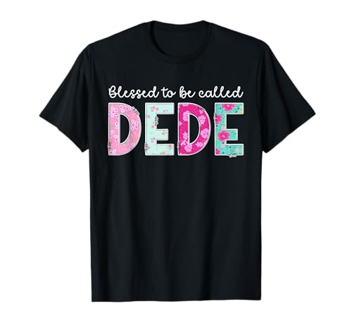 Blessed to Be Called Dede Grandma Dede Grandmother T-Shirt