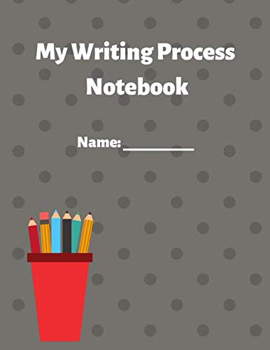 My Writing Process Notebook: Brainstorm, Plan, and Draft Narrative, Opinion, Informational Writing 50 pages - 100 Sheets 8.5" x 11"