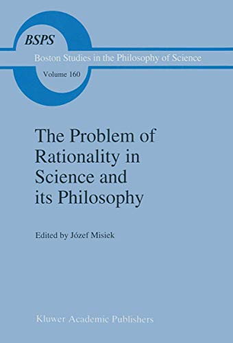 The Problem of Rationality in Science and its Philosophy: On Popper vs. Polanyi The Polish Conferences 1988–89 (Boston Studies in the Philosophy and History of Science, 160)