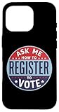Ask Me How To Register To Vote PS