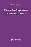  Die Lastentragenden: Eine Zustandsanalyse