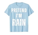 Pretend I'm Rain Matching Costume Funny Halloween T-Shirt