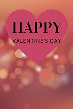 Paperback Happy Valentine's Day: Journal Notebook, 100 Pages Lined Journal Notebook Perfect Valentine's Day Gift For Girlfriend, Boyfriend, Husband, Wife (valentine's day gifts) Book