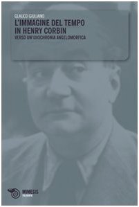 L'immagine del tempo in Henry Corbin. Verso un'idiochronia angelomorfica