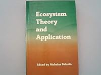 Ecosystem Theory and Application (Environmental Monographs and Symposia) 0471102741 Book Cover