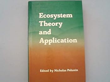 Hardcover Ecosystem Theory and Application (Environmental Monographs and Symposia: A Series in Environmental Sciences) Book