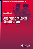 Analysing Musical Signification: A Hermeneutic, Rhetorical Approach to Western Art Music (Numanities - Arts and Humanities in Progress, 36)