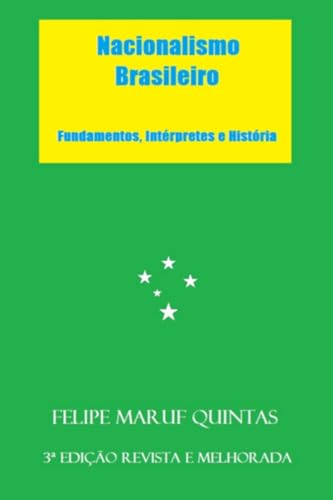 Nacionalismo Brasileiro: Fundamentos, Intérpretes e História