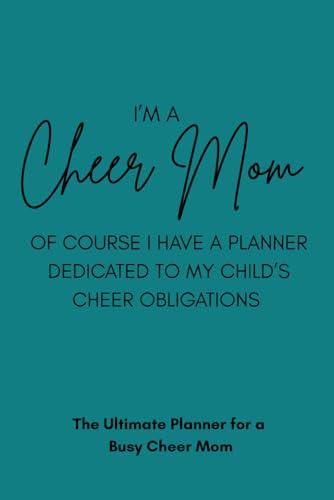 The Ultimate Planner for a Busy Cheer Mom: Teal