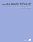 Laws of Botanical Nomenclature Adopted by the International Botanical Congress, Held at Paris in August 1867: Together With an Historical Introduction and a Commentary [ 1868 ]