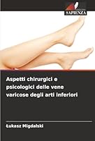 Aspetti chirurgici e psicologici delle vene varicose degli arti inferiori (Italian Edition) 6208915023 Book Cover