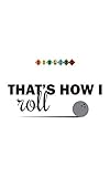 nj team rollerblade  That\'s How I Roll: Funny Retro Bowling Notebook - That\'s How I Roll! Bowler Doodle Diary Book Gift Idea For Team, Lucky Player Boy Living On A Spare ... To Bowl and Strike in Sports League or Game