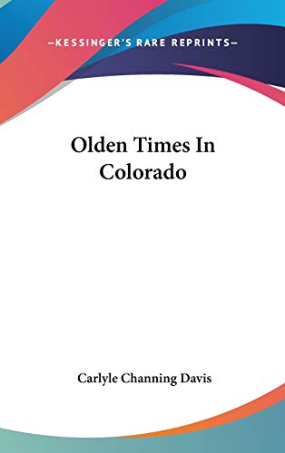 Olden Times In Colorado