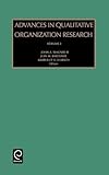  Advances in Qualitative Organization Research: 3 (Advances in Qualitative Organization Research)