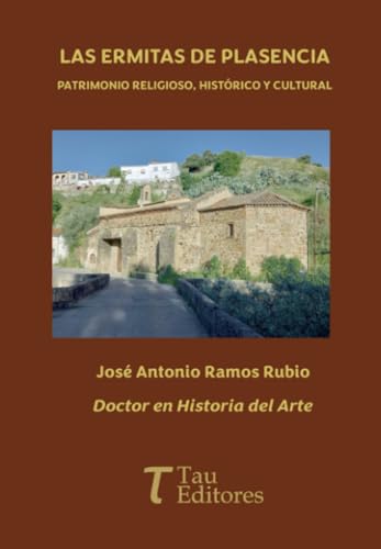 Las ermitas de Plasencia, patrimonio religioso, histórico y cultural