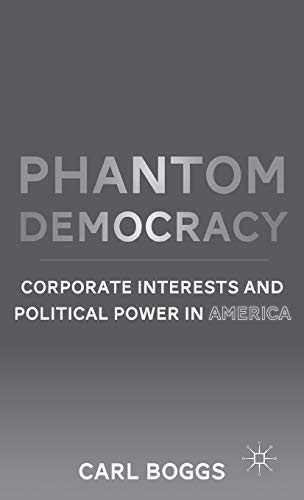 Phantom Democracy: Corporate Interests and Political Power in America