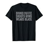 Drinks Coffee Shoots Guns Wears Black