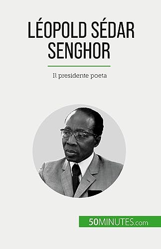 Léopold Sédar Senghor: Il presidente poet