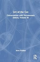 Art of the Cut: Conversations with Documentary Editors, Volume III 1041006144 Book Cover