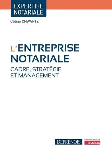 livre L'entreprise notariale: Cadre, stratégie et management