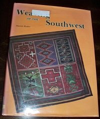 Weaving of the Southwest: From the Maxwell Museum of Anthropology, University of New Mexico