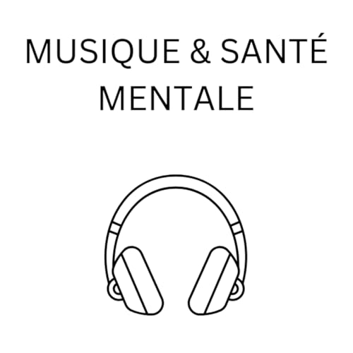 Musique & Sant&eacute; Mentale