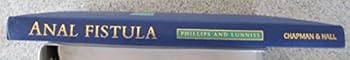 Hardcover Anal Fistula: Surgical Evaluation and Management Book
